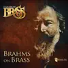 Canadian Brass - Brahms On Brass